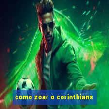 como zoar o corinthians